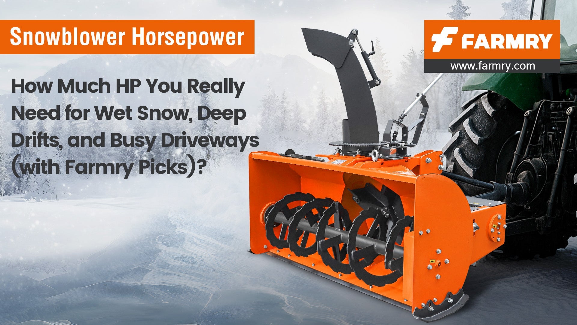 Snowblower Horsepower: How Much HP You Really Need for Wet Snow, Deep Drifts, and Busy Driveways (with Farmry Picks)
