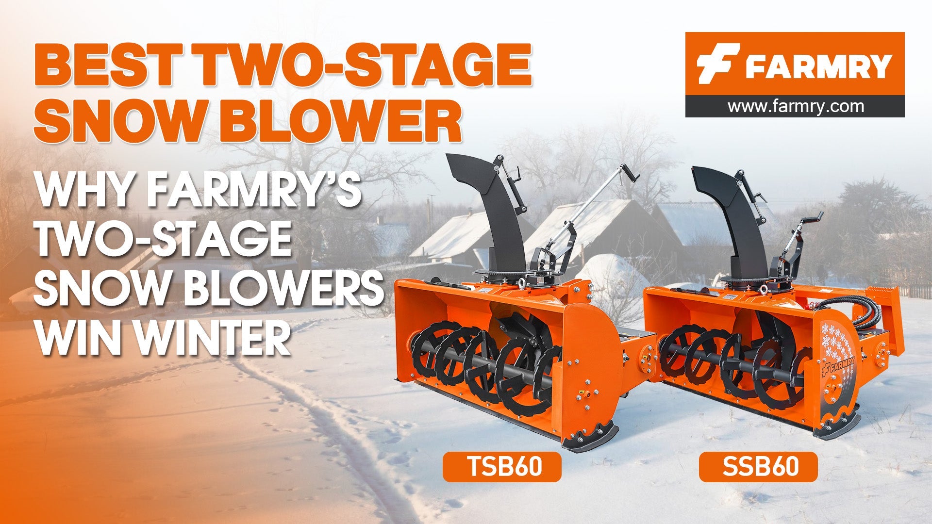 Best Two-Stage Snow Blower: Why Farmry’s Two-Stage Snow Blowers Win Winter