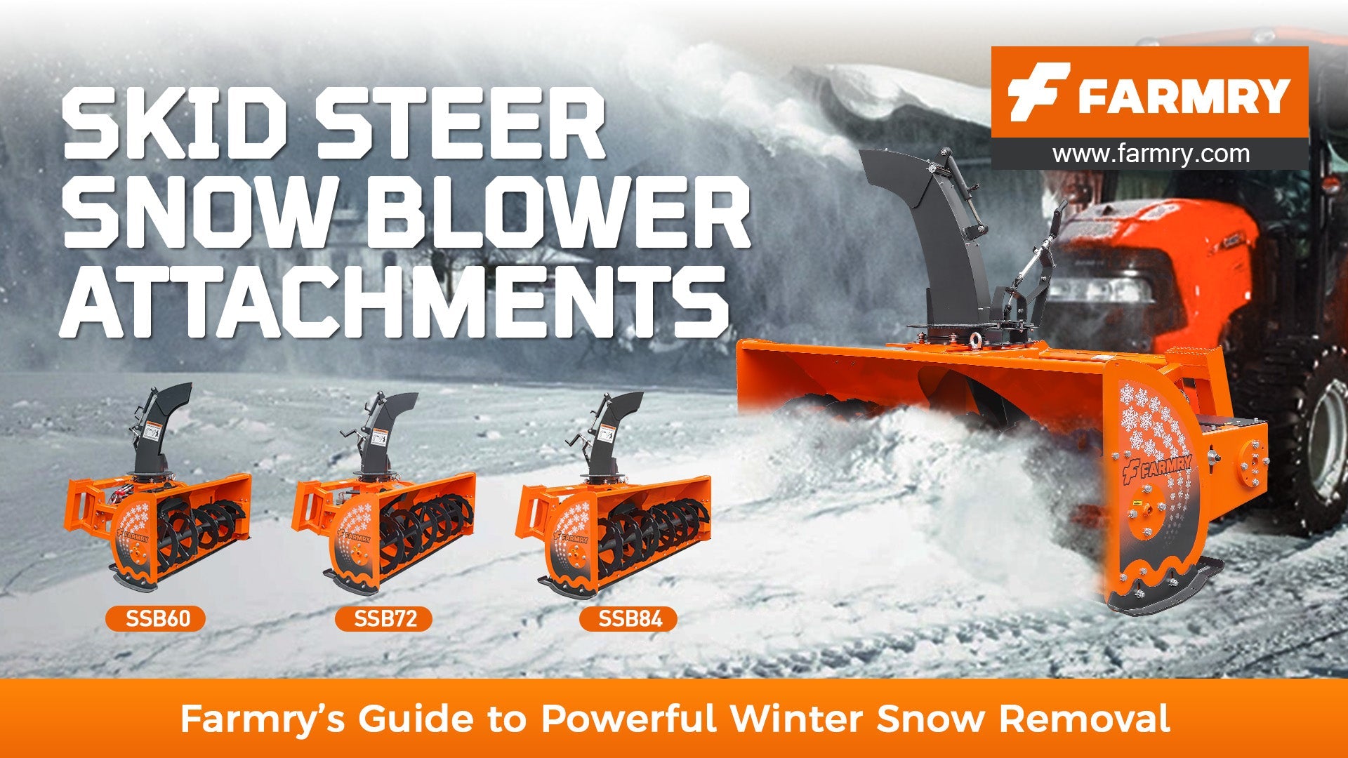 Skid Steer Snow Blower Attachments: Farmry’s Guide to Powerful Winter Snow Removal