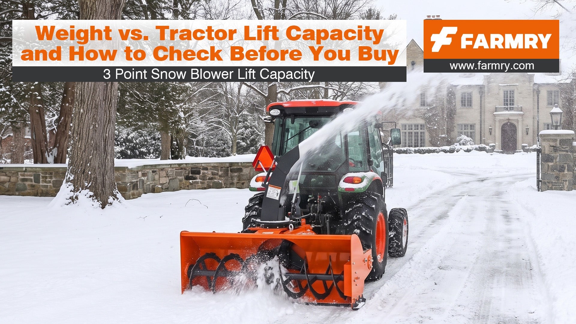 3 Point Snow Blower Lift Capacity: Weight vs. Tractor Lift Capacity and How to Check Before You Buy