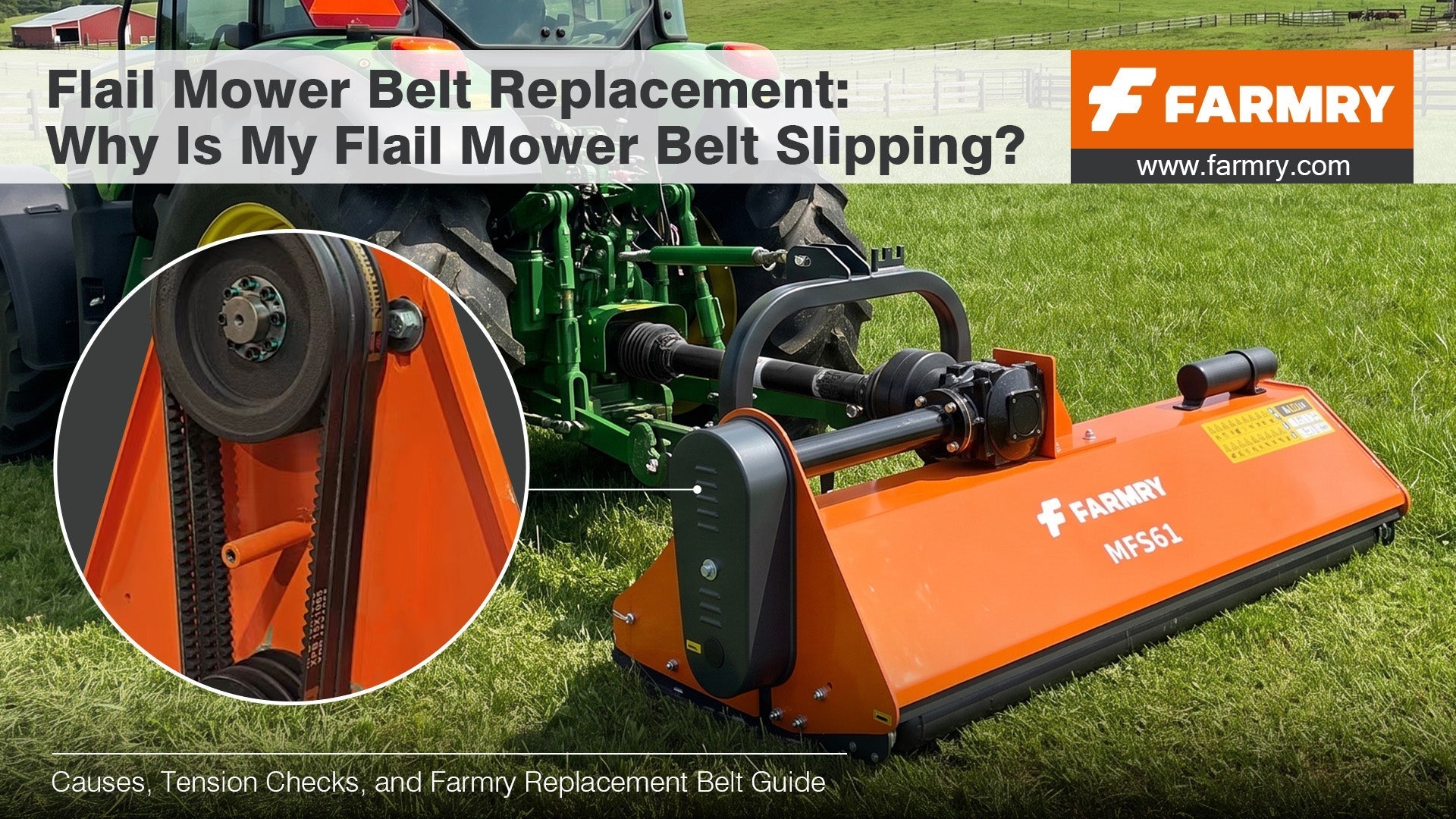 Flail Mower Belt Replacement: Why Is My Flail Mower Belt Slipping? Causes, Tension Checks, and Farmry Replacement Belt Guide