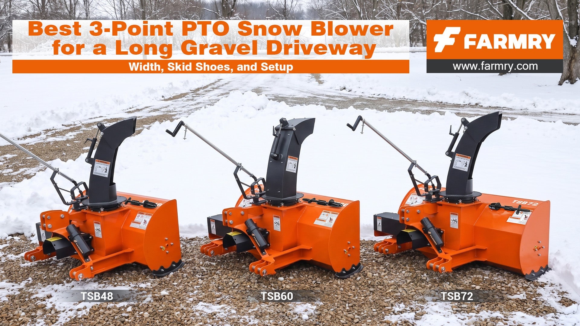 Best 3-Point PTO Snow Blower for a Long Gravel Driveway: Width, Skid Shoes, and Setup