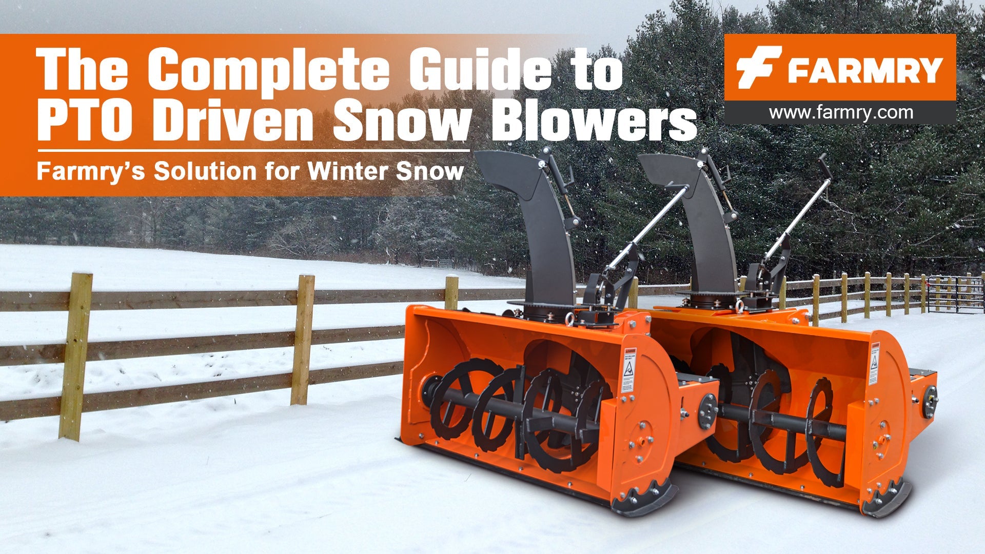 The Complete Guide to PTO Driven Snow Blowers: Farmry’s Solution for Winter Snow Removal