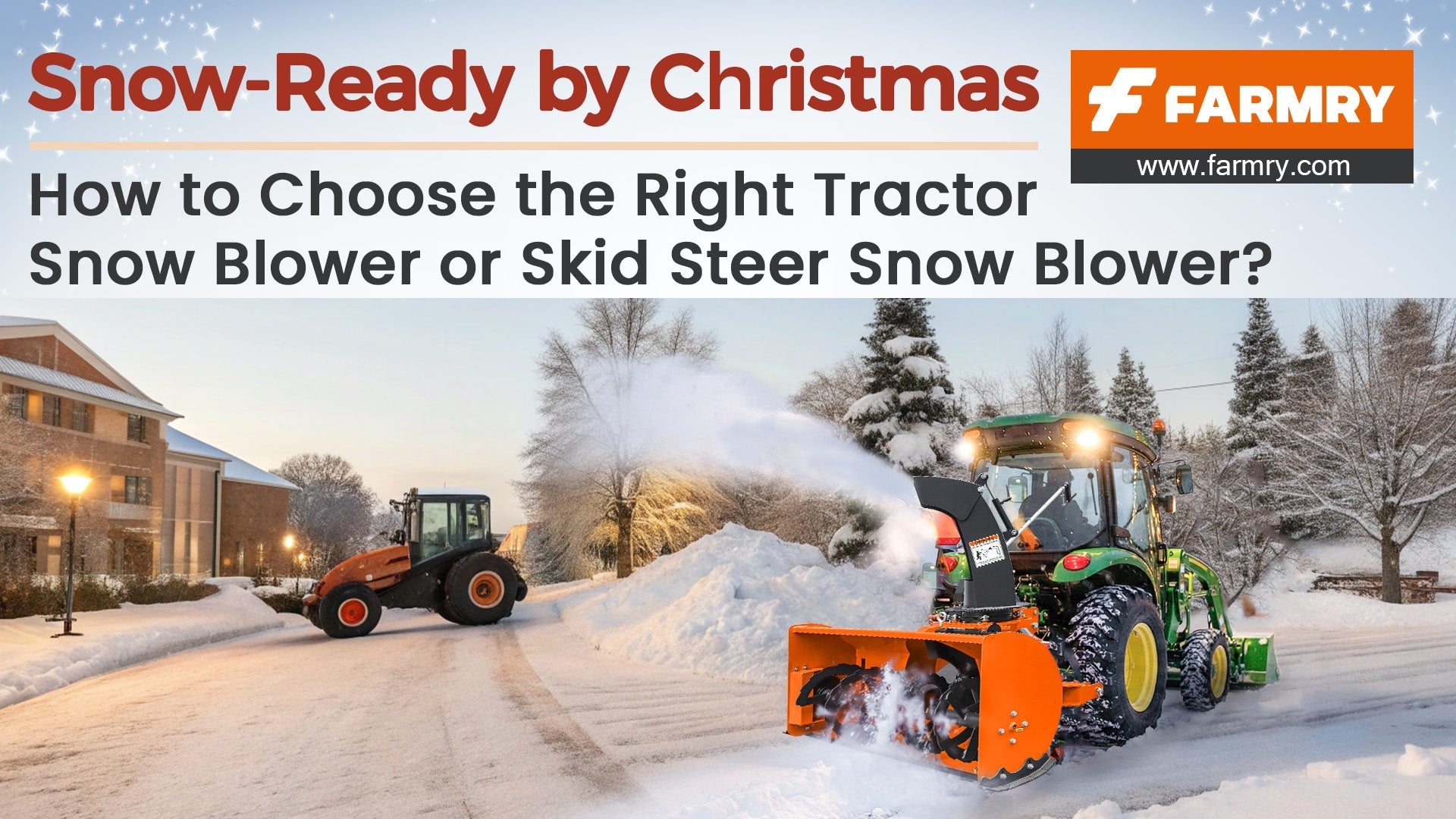 Tractor Snow Blower vs. Skid Steer Snow Blower: Which Farmry Setup Fits Your Property?