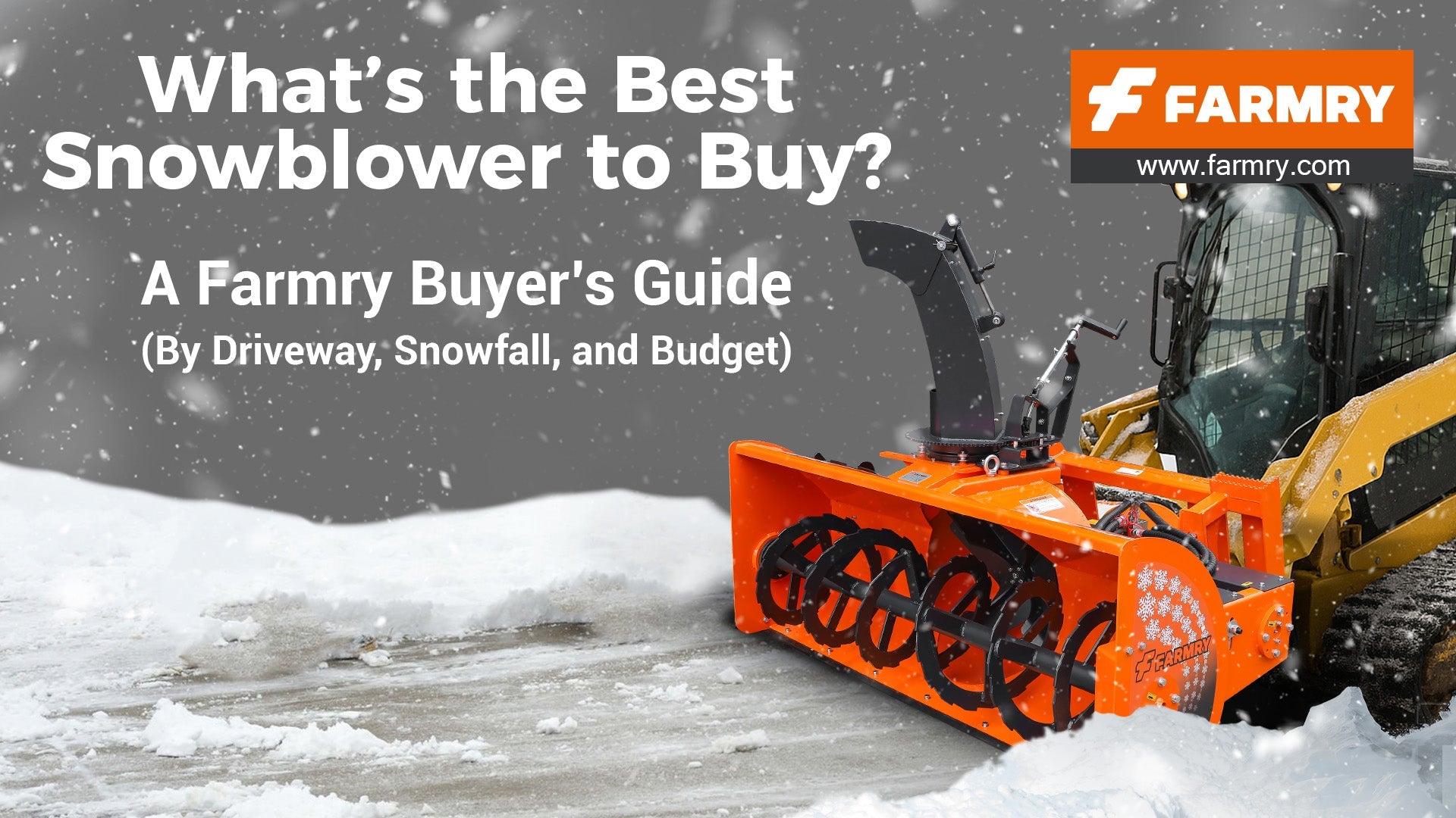 What’s the Best Snowblower to Buy? A Farmry Buyer’s Guide (By Driveway, Snowfall, and Budget)