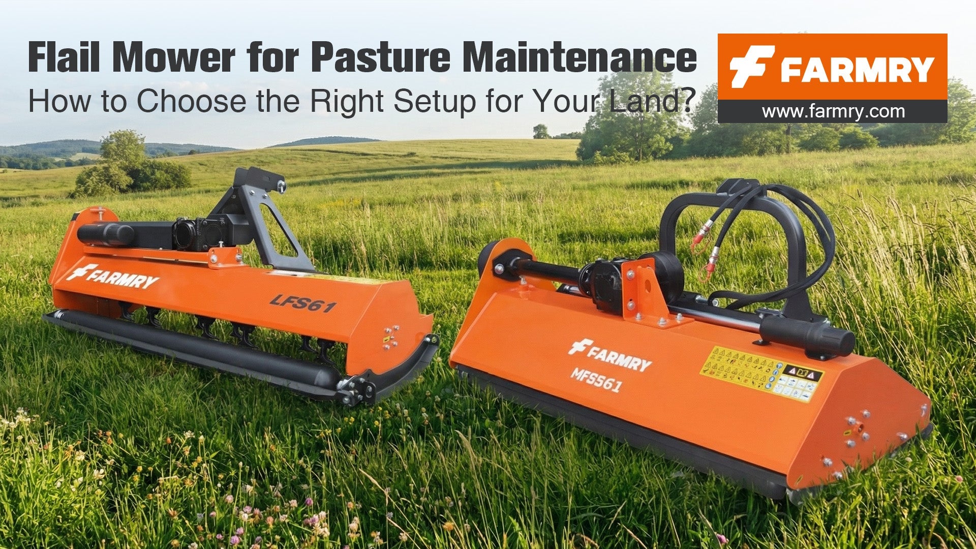 Flail Mower for Pasture Maintenance: How to Choose the Right Setup for Your Land