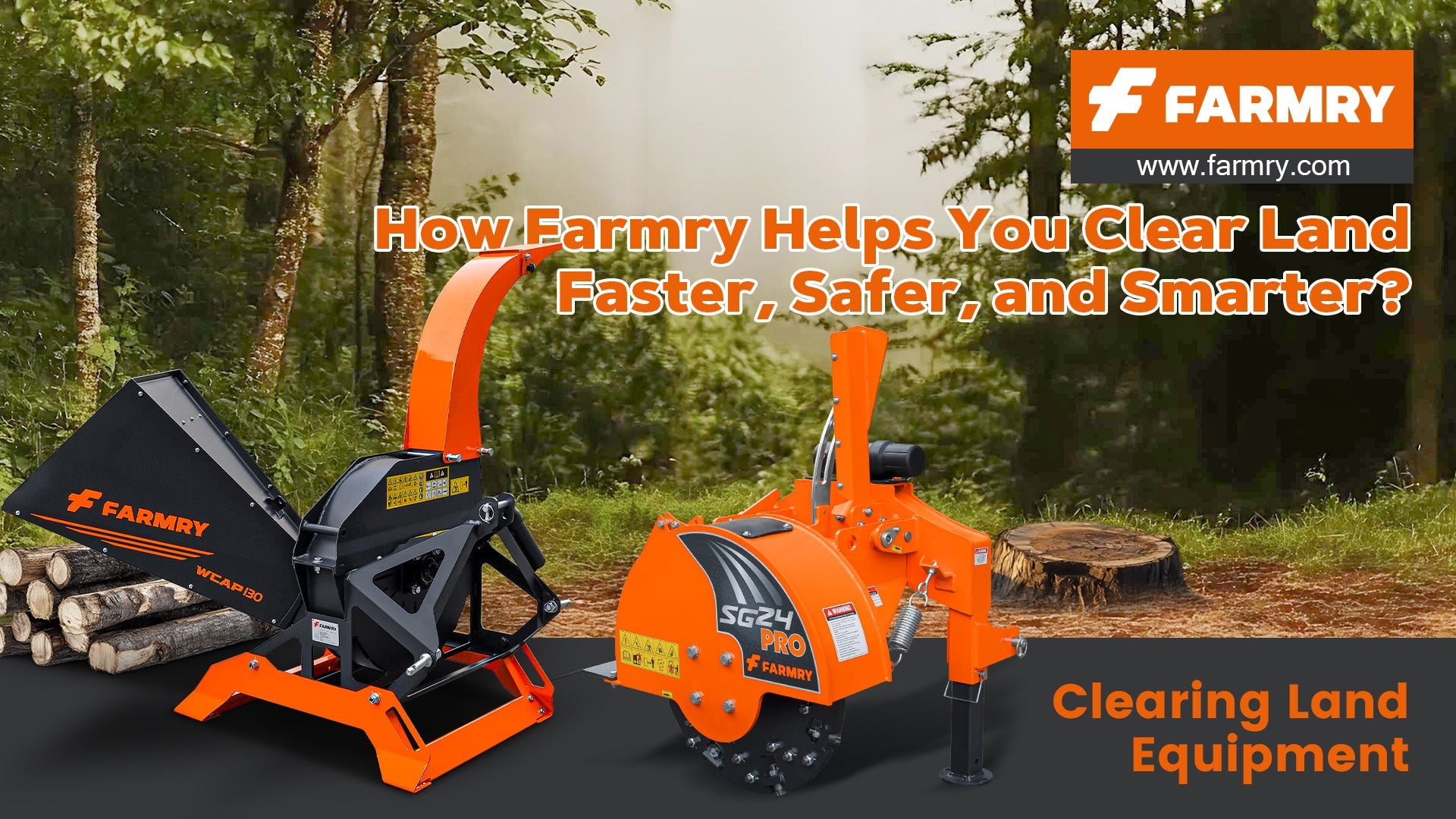 Clearing Land Equipment: How Farmry Helps You Clear Land Faster, Safer, and Smarter